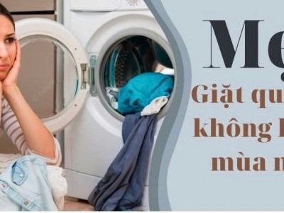 Mẹo giặt quần áo bằng máy giặt công nghiệp không hôi vào mùa mưa bạn đã biết chưa?