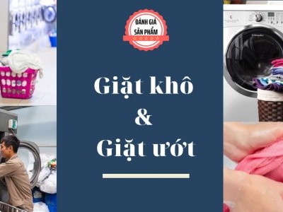 SỰ KHÁC BIỆT GIỮA GIẶT KHÔ VÀ GIẶT ƯỚT : LỰA CHỌN THÍCH HỢP CHO QUẦN ÁO CỦA BẠN