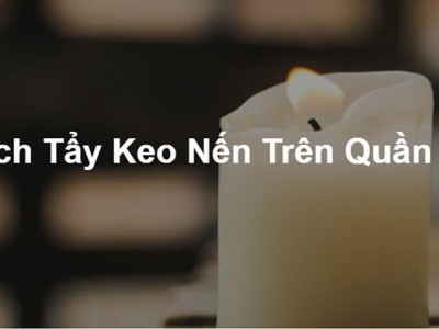 Làm sạch vết sáp nến trên quần áo cực kì đơn giản