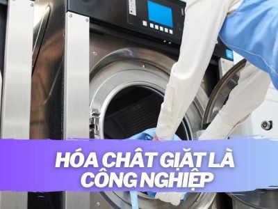 TÌM HIỂU HÓA CHẤT GIẶT LÀ CÔNG NGHIỆP LÀ GÌ?