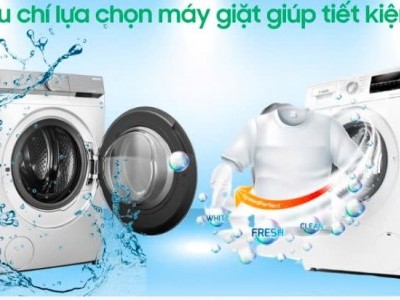 Tiêu Chí Lựa Chọn Máy Giặt Giúp Tiết Kiệm Nước